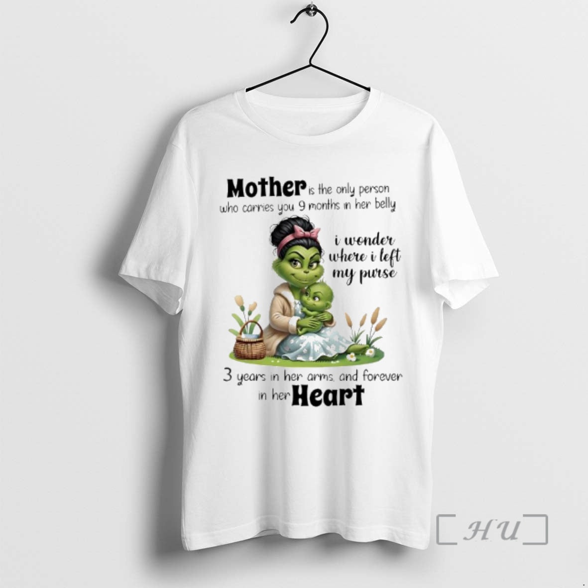 Trending Grinch Mother Is The Only Person Who Carries You 9 Months In Her Belly