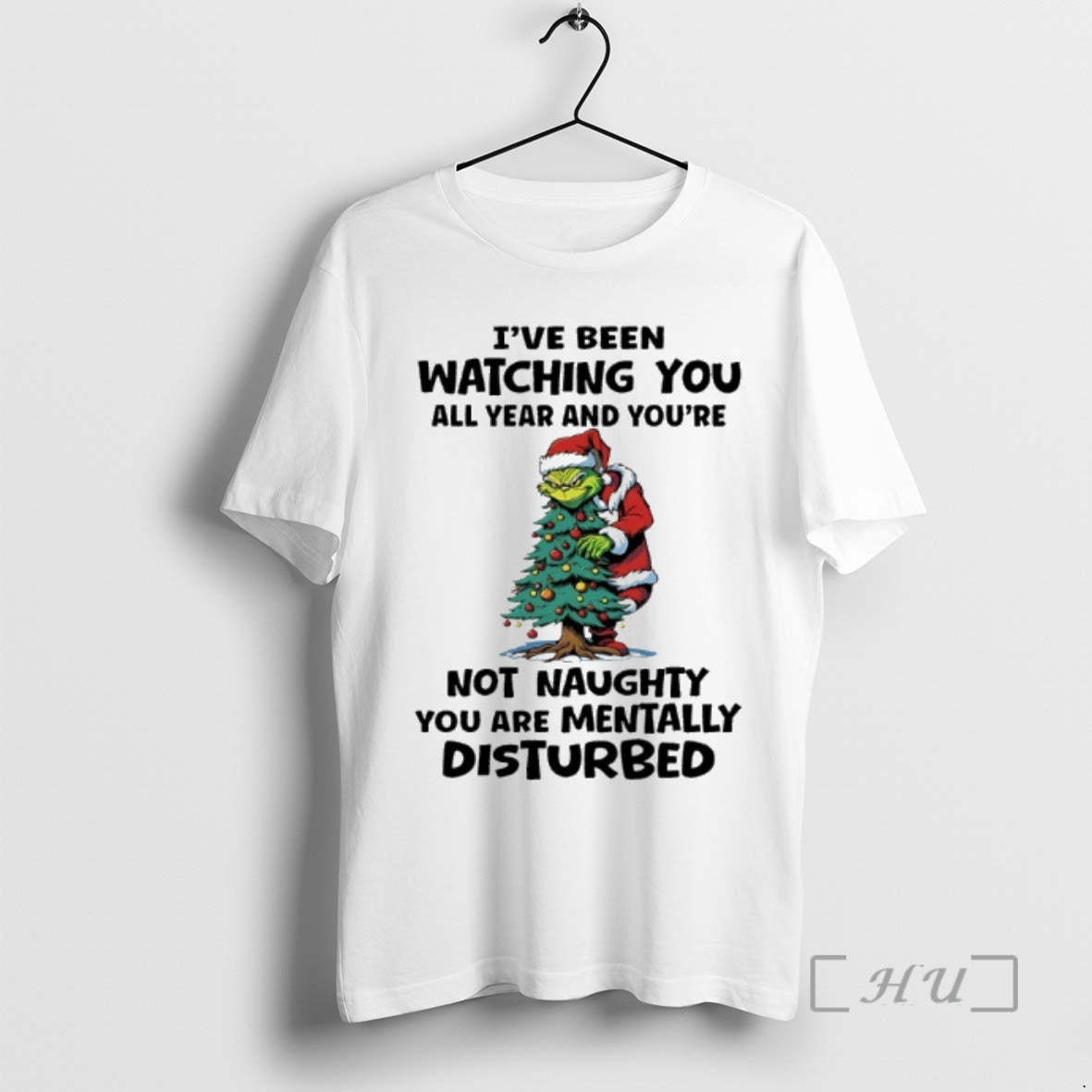 Trending Grinch Santa Christmas Tree Ive Been Watching You All Year And Youre Not Naughty