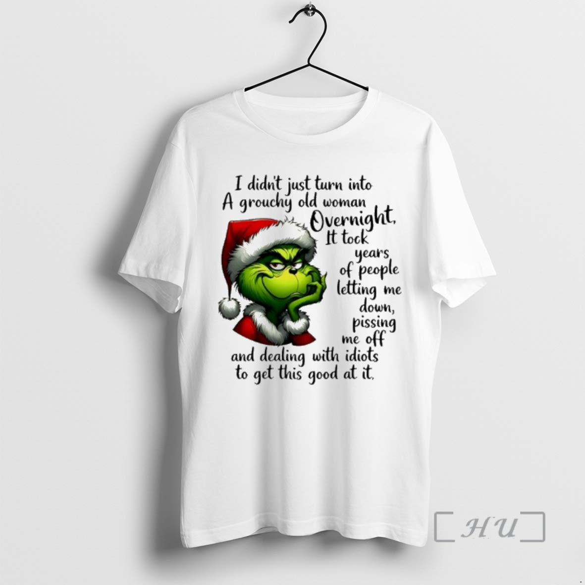 Trending Grinch Santa I Didnt Just Turn Into A Grouchy Old Woman Overnight Premium
