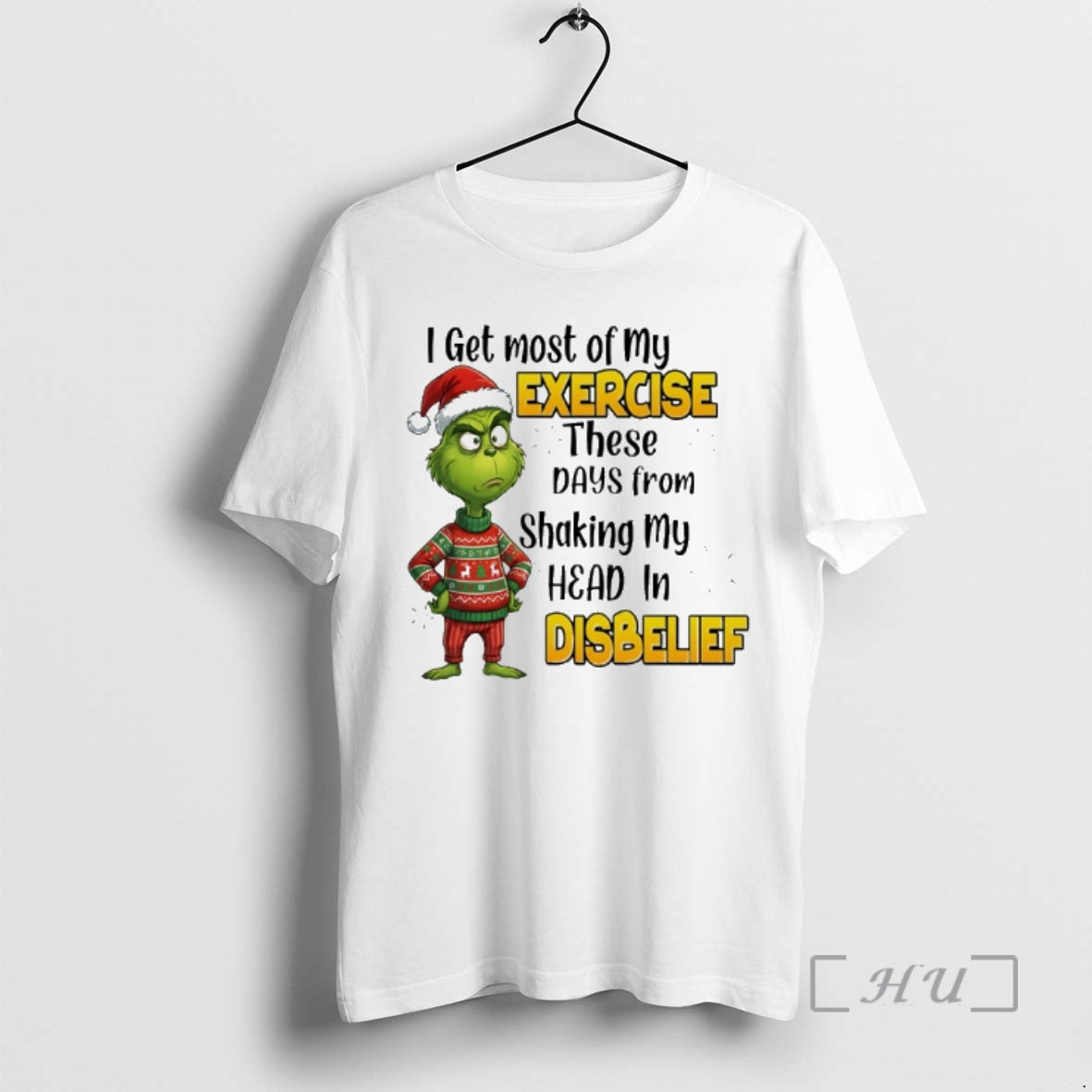 Trending Grinch Santa I Get Most Of My Exercise These Days From Shaking My Head
