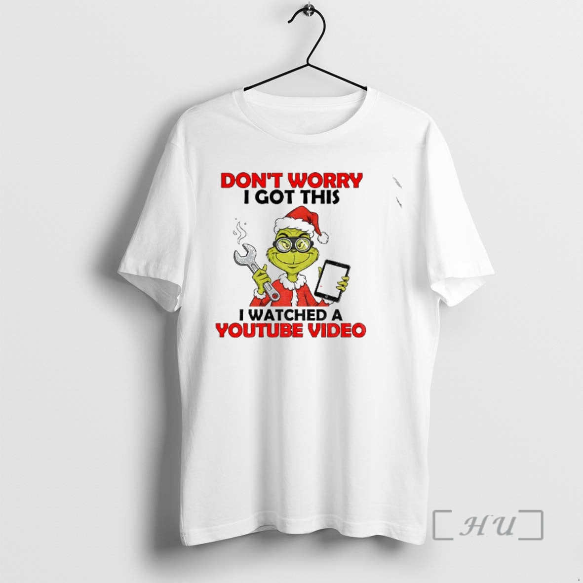 Trending Grinch Santa Do Work Dont Worry I Got This I Watched A Youtube Video