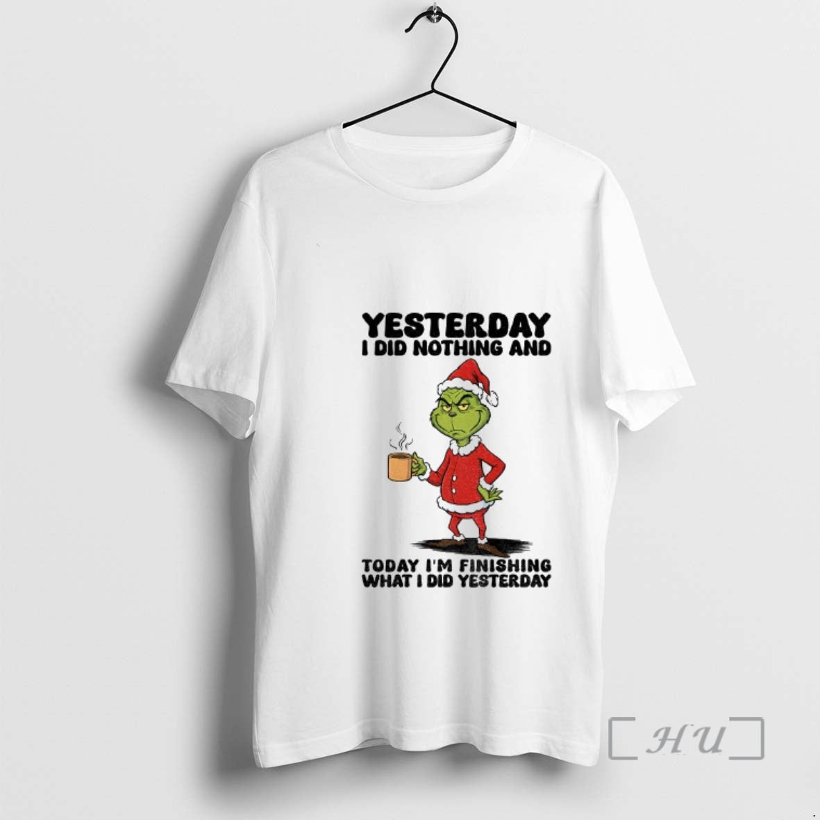 Trending Grinch Santa Yesterday I Did Nothing And Today Im Finishing What I Did Yesterday