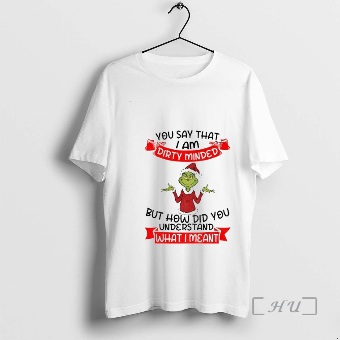 Trending Grinch Santa You Say That I Am Dirty Minded But How Did You Understand
