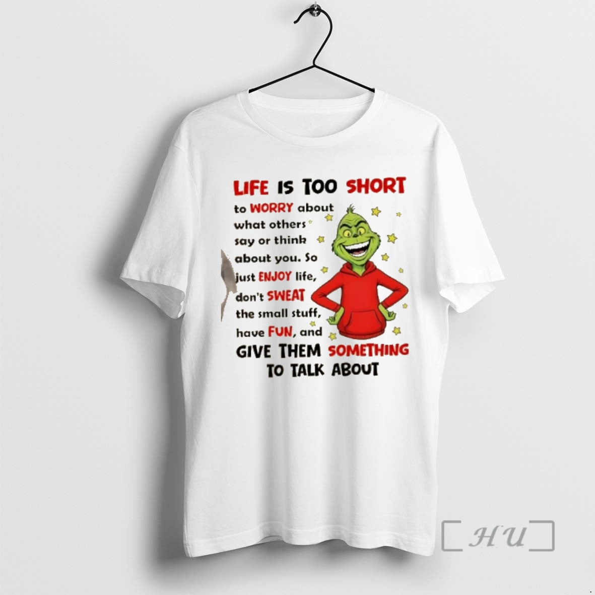 Trending Grinch Life Is Too Short To Worry About What Others Ft Say Or Think