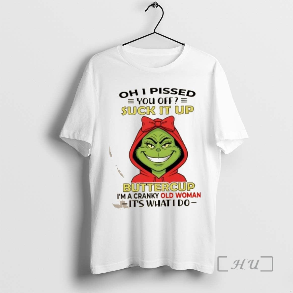 Trending Grinch Oh I Pissed You Off Suck It Up Buttercup Im A Cranky Old