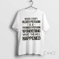 Trending Inside Every Older Person Is A Younger Person Wondering What The Hell Happened Quote