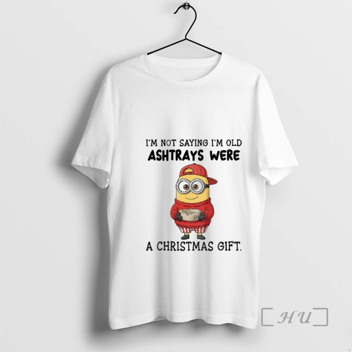 Trending Minion Im Not Saying Im Old Ashtrays Were A Christmas Gift Premium T Shirts