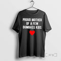 Trending Proud Mother Of A Few Dumbass Kids