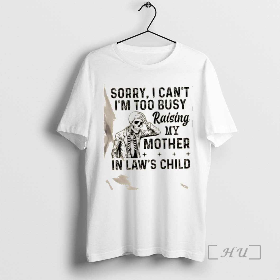 Trending Skeleton Sorry I Cant Im Too Busy Raising My Mother In Laws Child Premium