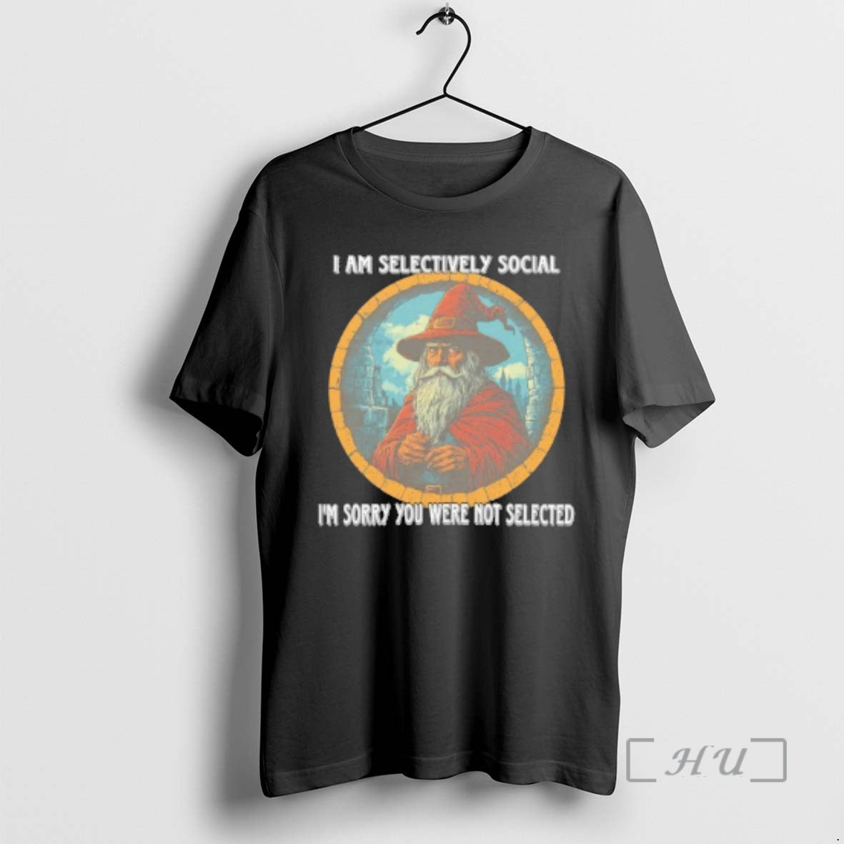 Trending Wizard I Am Selectively Social Im Sorry You Were Not Selected Premium T Shirts