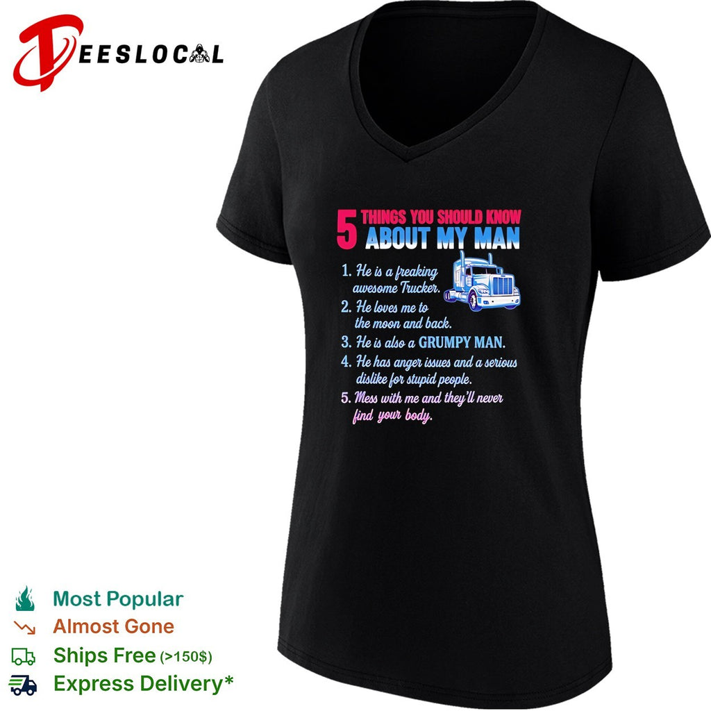 Truck 5 things you should know about my man 1 he is a freaking awesome trucker shirt