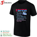 Truck 5 things you should know about my man 1 he is a freaking awesome trucker shirt