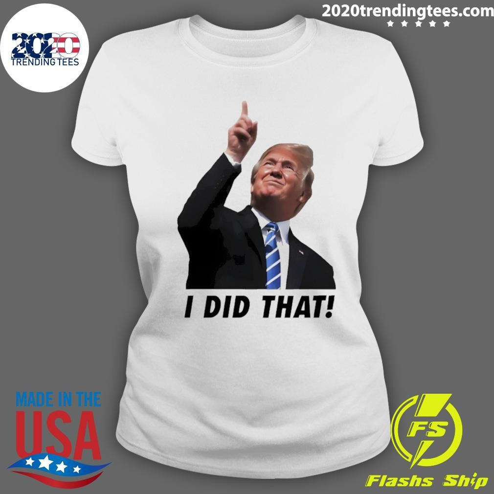 Trump I Did That Gas Pump Price Shirt