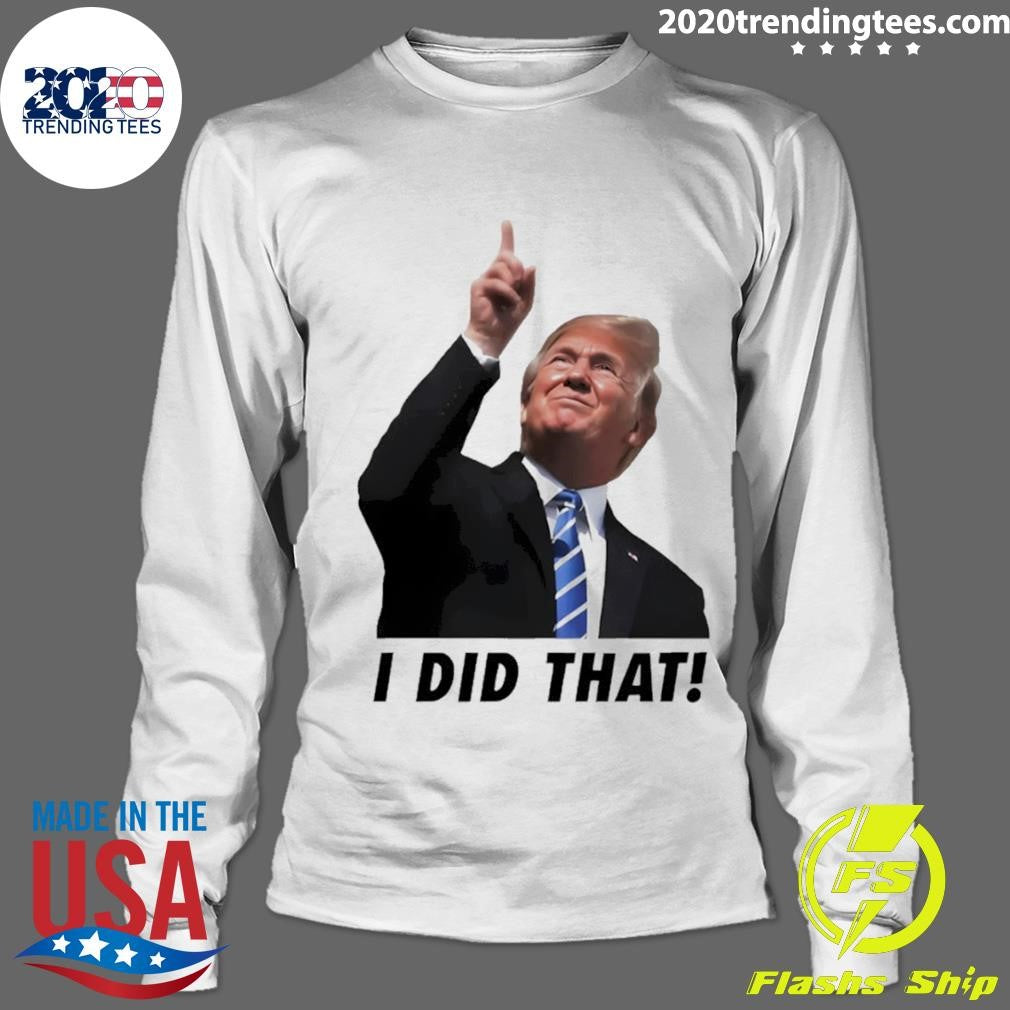 Trump I Did That Gas Pump Price Shirt
