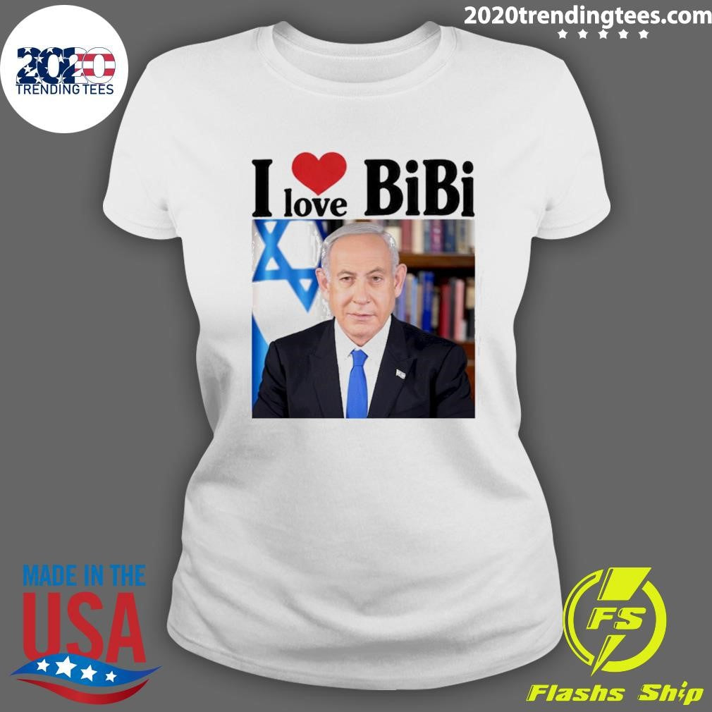 Trump I Love Bibi Benjamin Netanyahu Shirt