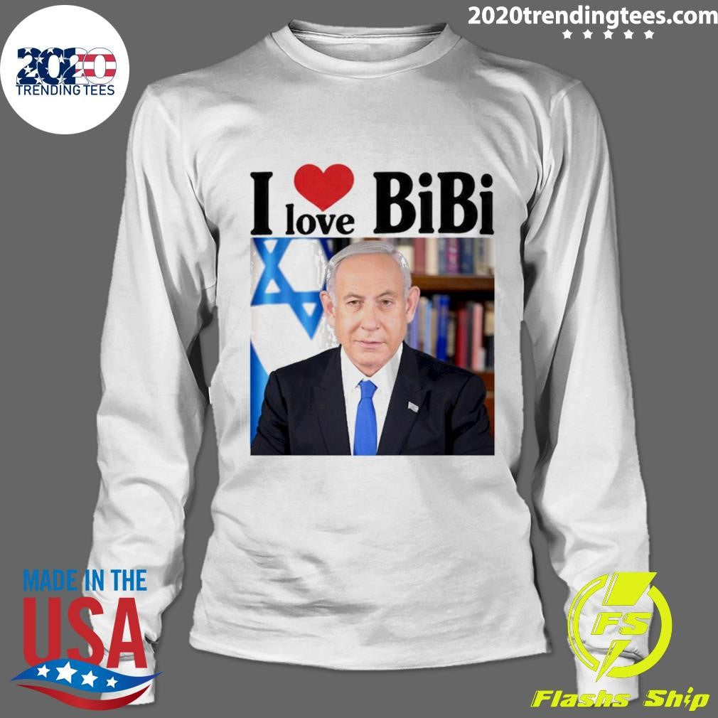Trump I Love Bibi Benjamin Netanyahu Shirt