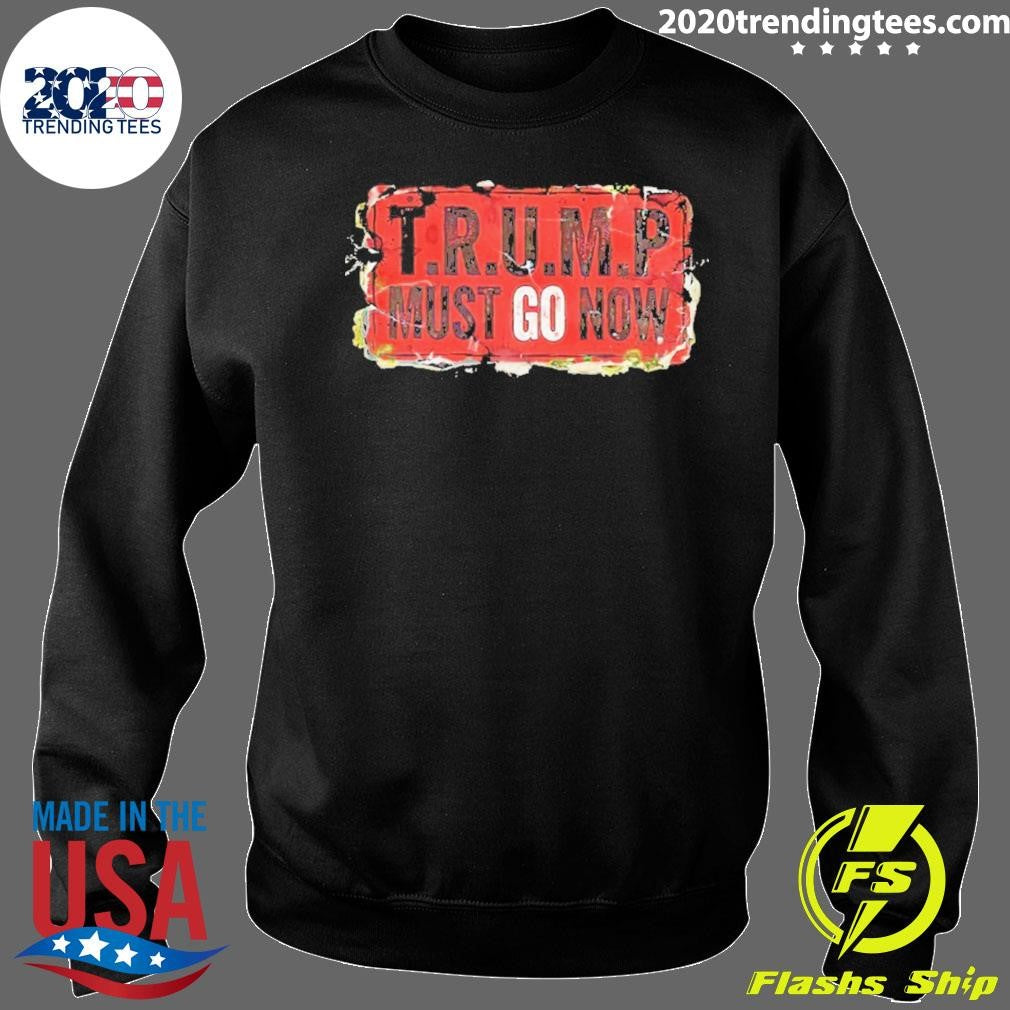 Trump Must Go Now 2026 Shirt