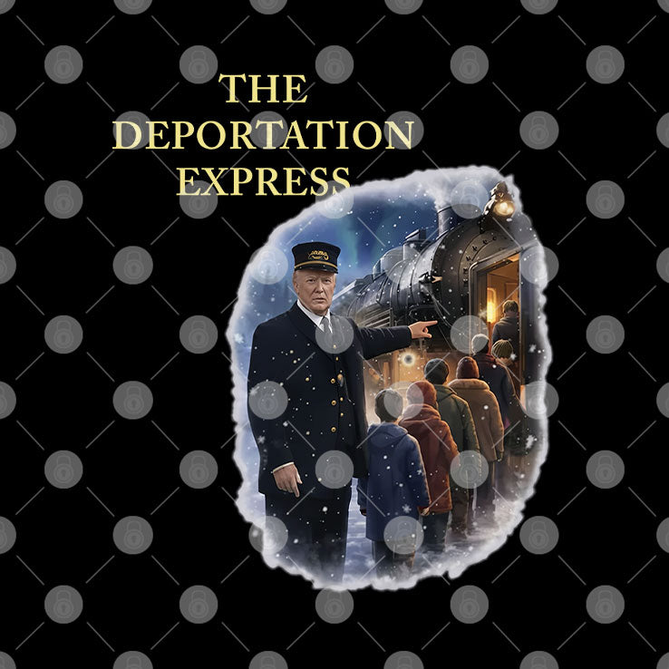Trump The Deportation Express T Shirt