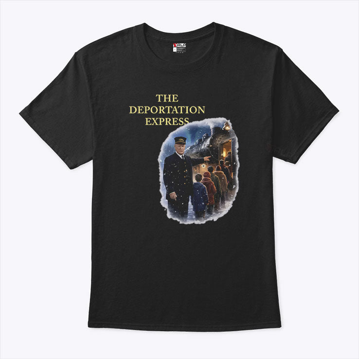 Trump The Deportation Express T Shirt