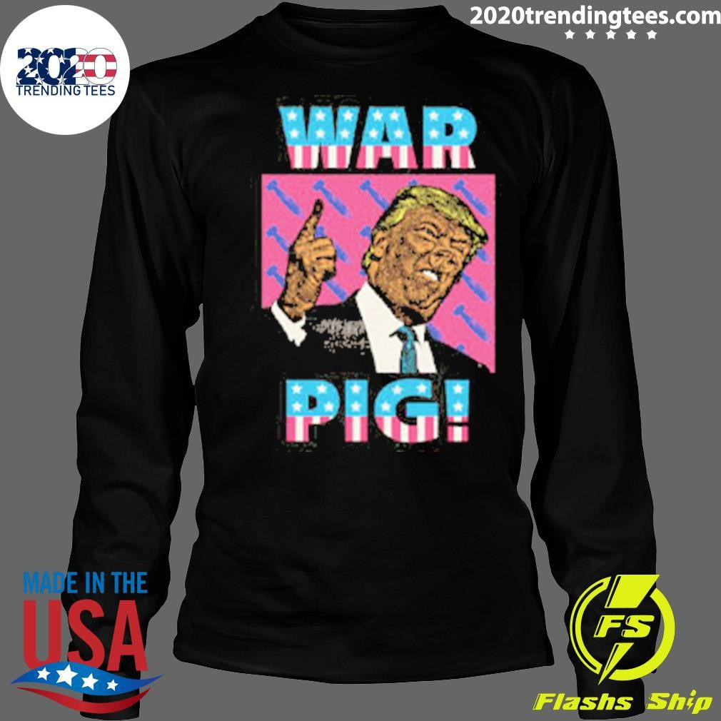 Trump War Pig Shirt