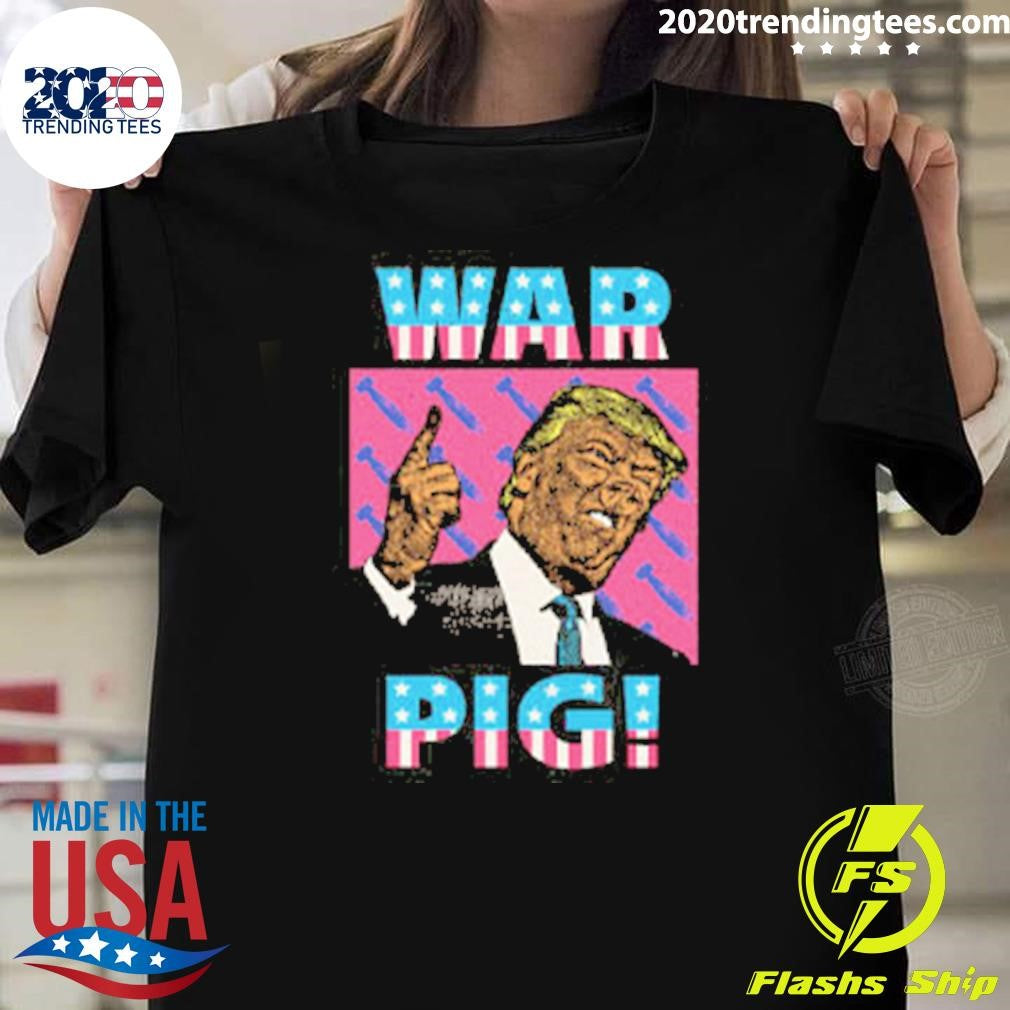 Trump War Pig Shirt