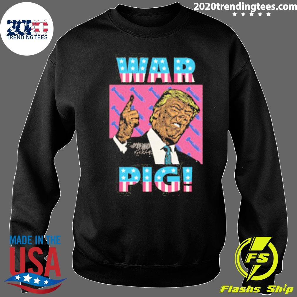 Trump War Pig Shirt