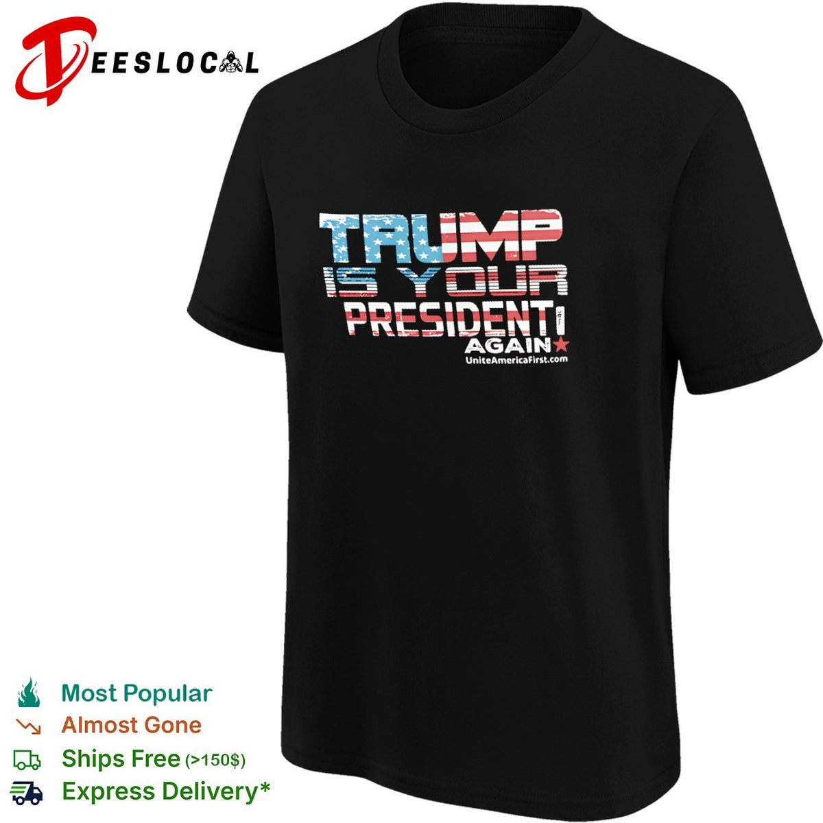 Trump is your president again uniteamericafirst shirt