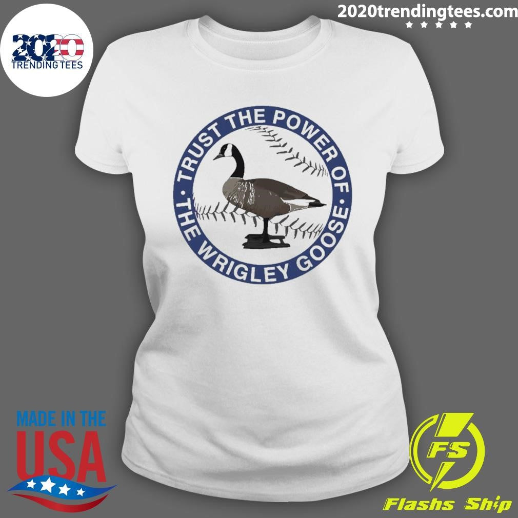 Trust The Power Of The Wrigley Goose 2026 Shirt