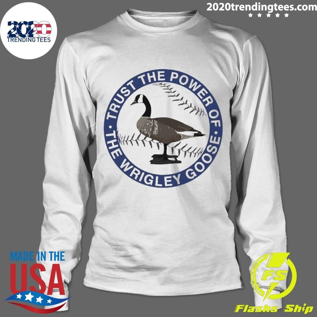 Trust The Power Of The Wrigley Goose 2026 Shirt