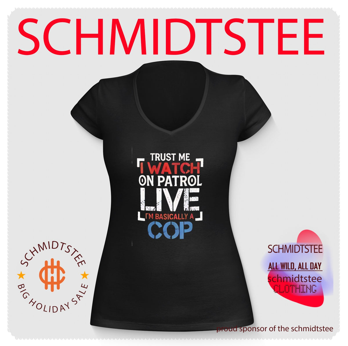 Trust me I watch on Patrol live I’m basically a cop shirt