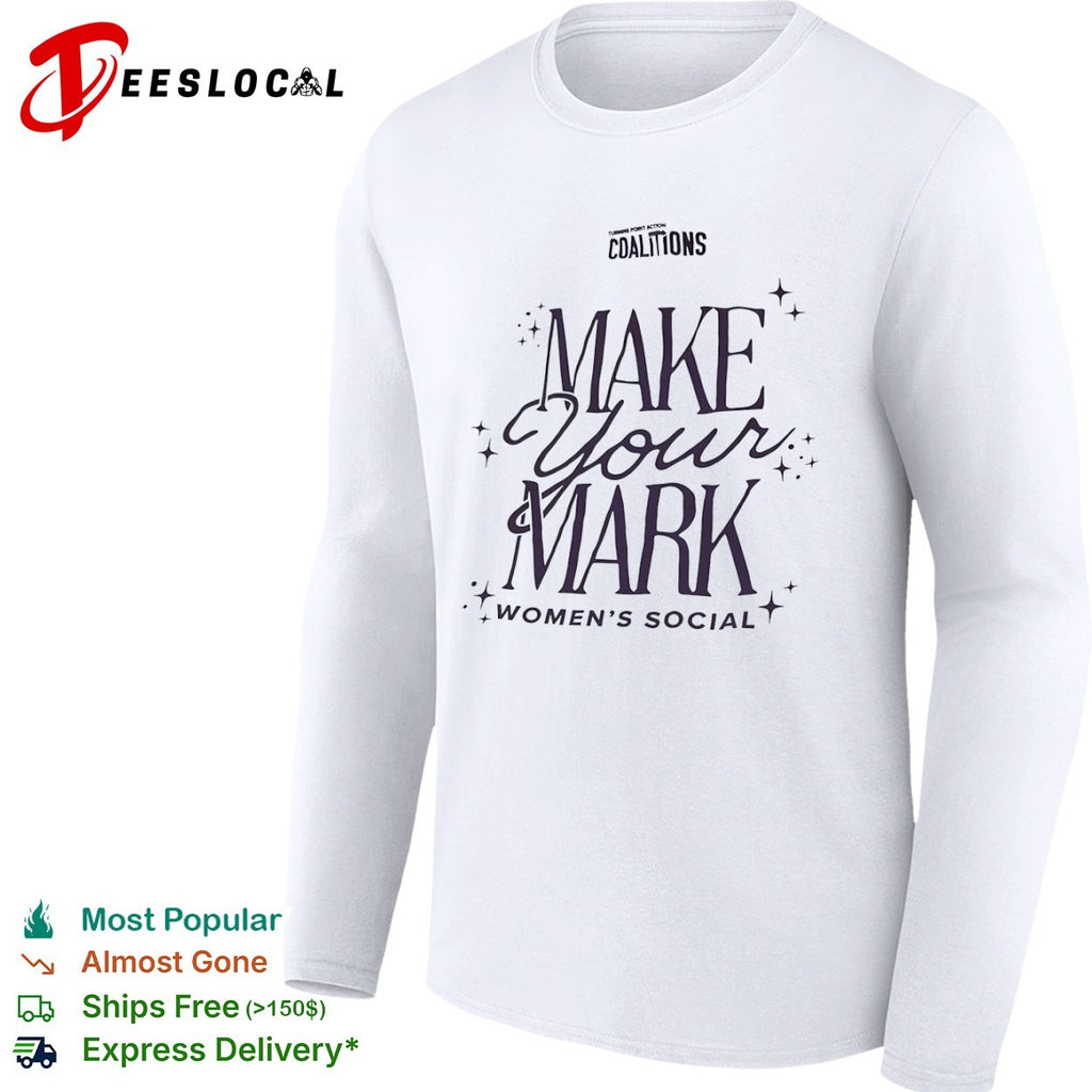 Turning Point Action Coalitions Make Your Mark Social shirt
