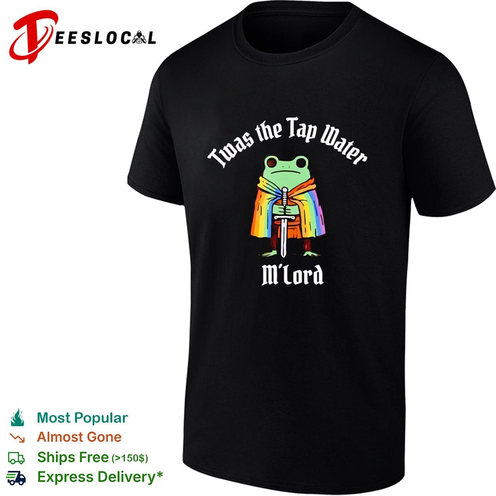 Twas the Tap Water M Lord Frog Knight Rainbow Cape Pride Funny shirt