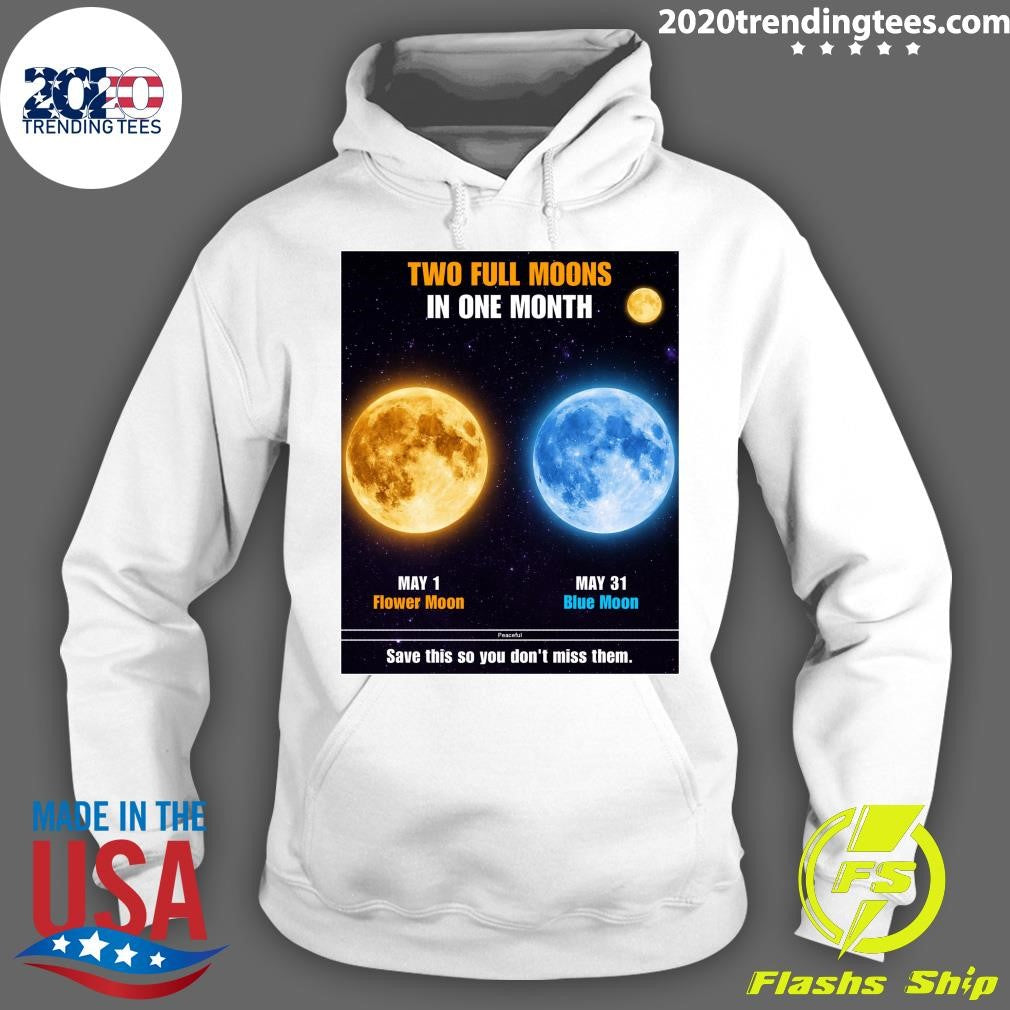 Two Stunning Full Moons In May, May 01 Flower Moon and May 31 Blue Moon Shirt