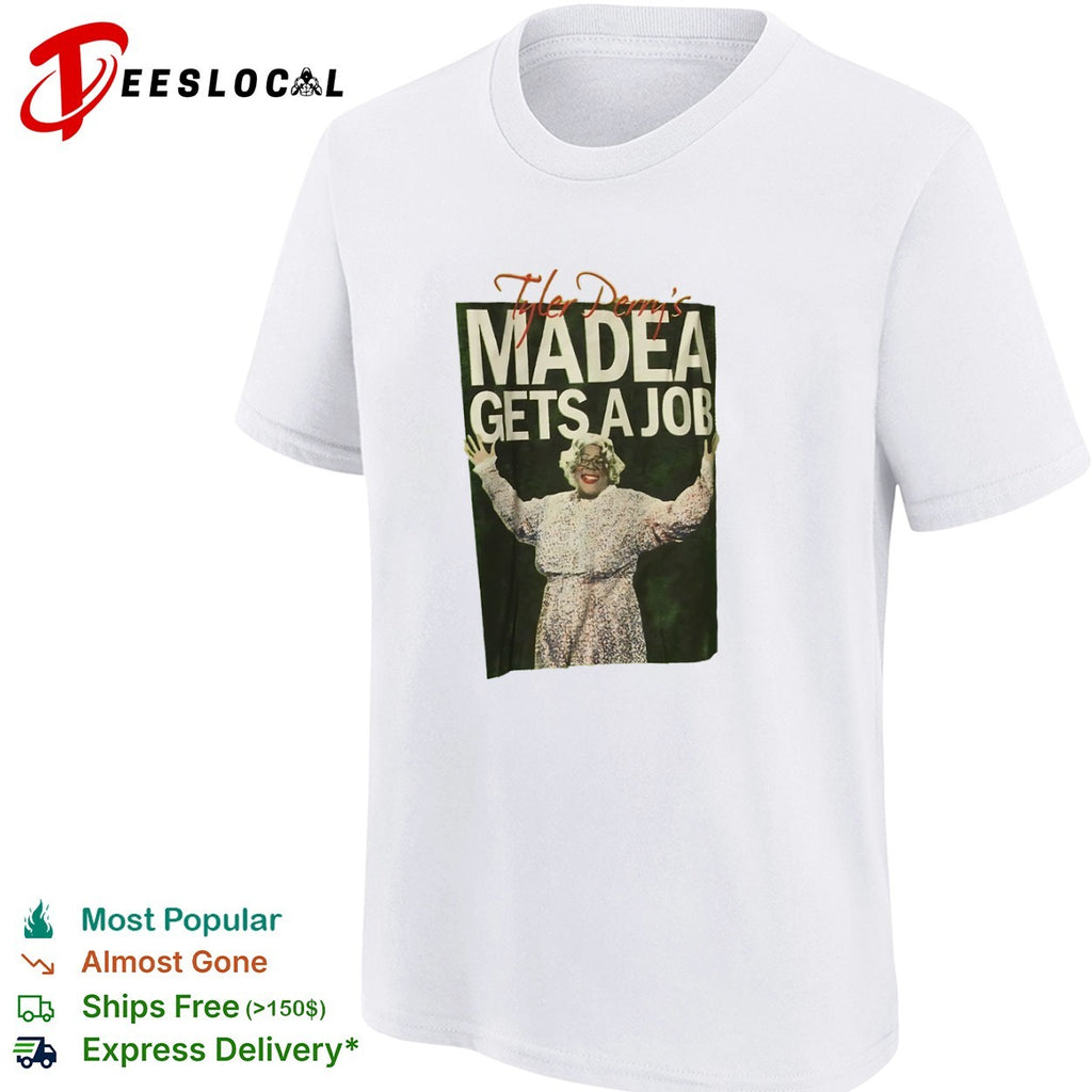 Tyler Perry Madea Gets a Job Comedy Movie shirt