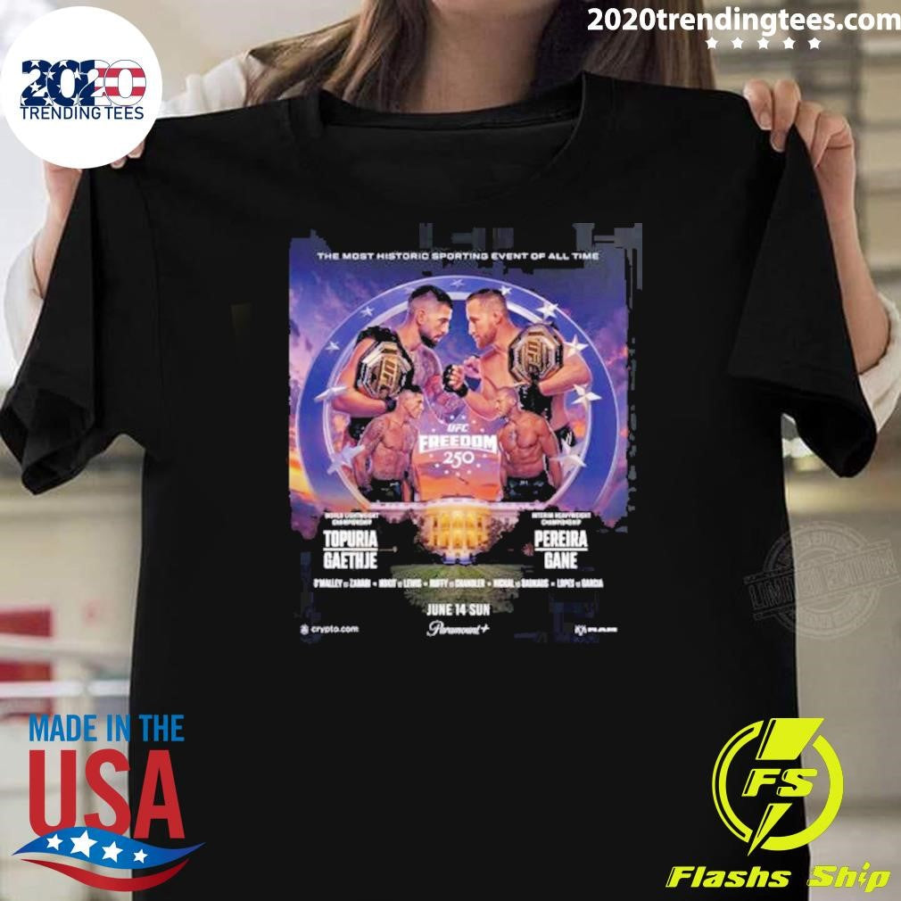 UFC Freedom 250 White House Official Poster On June 14 2026 Shirt