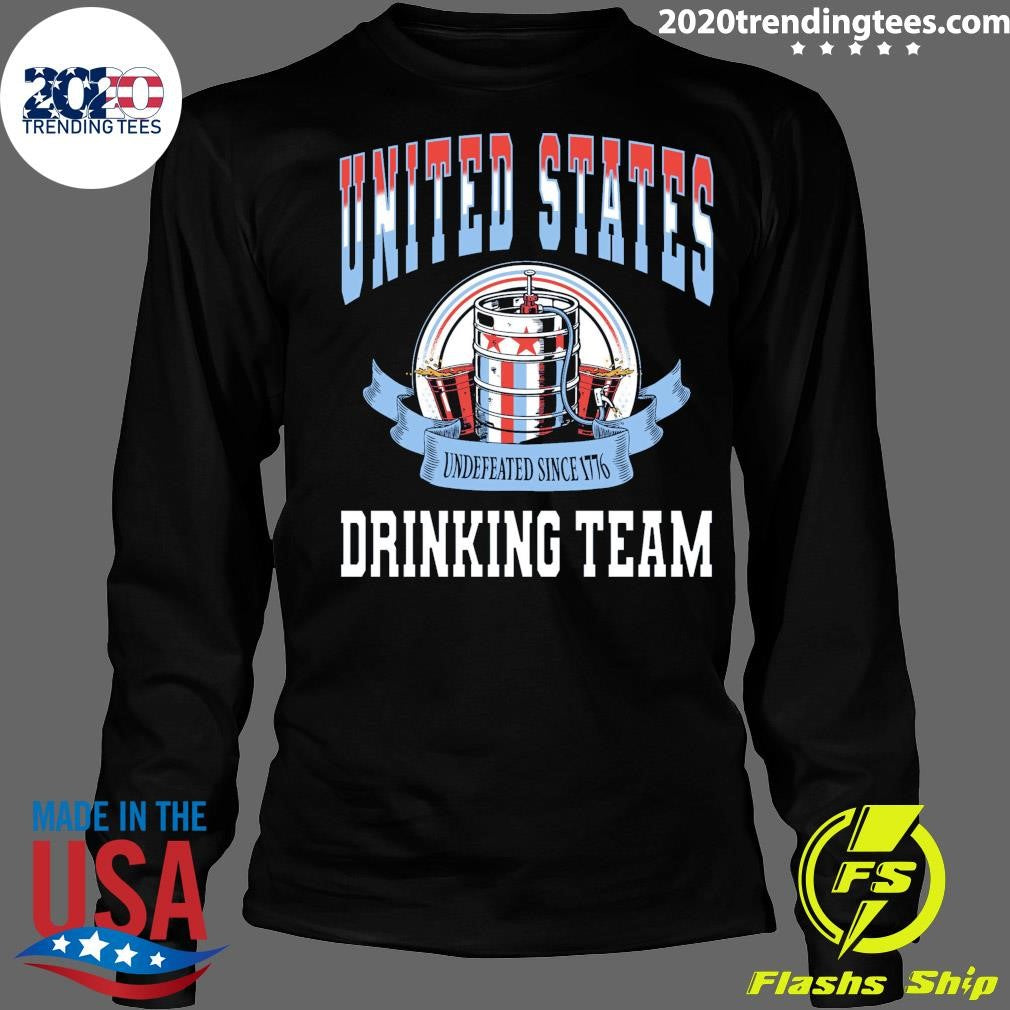 USA Drinking Team Undefeated Since 1776 Shirt