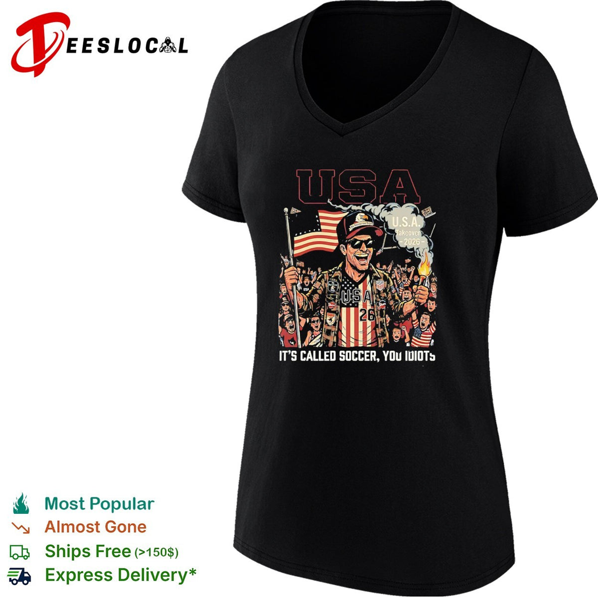 USA Takeover 2026 It is Called Soccer You Idiots American Flag hirt