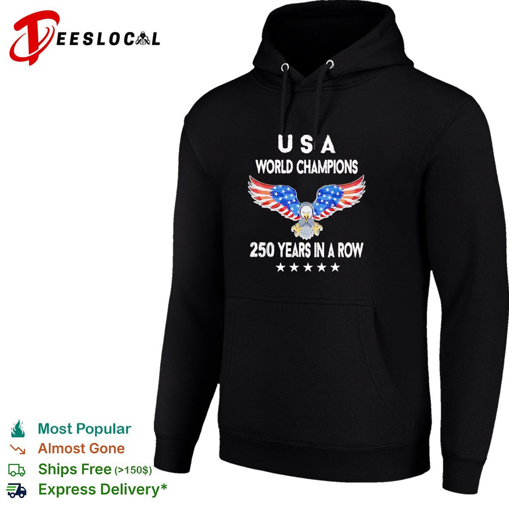 USA world champions 250 years in a row eagle patriotic shirt