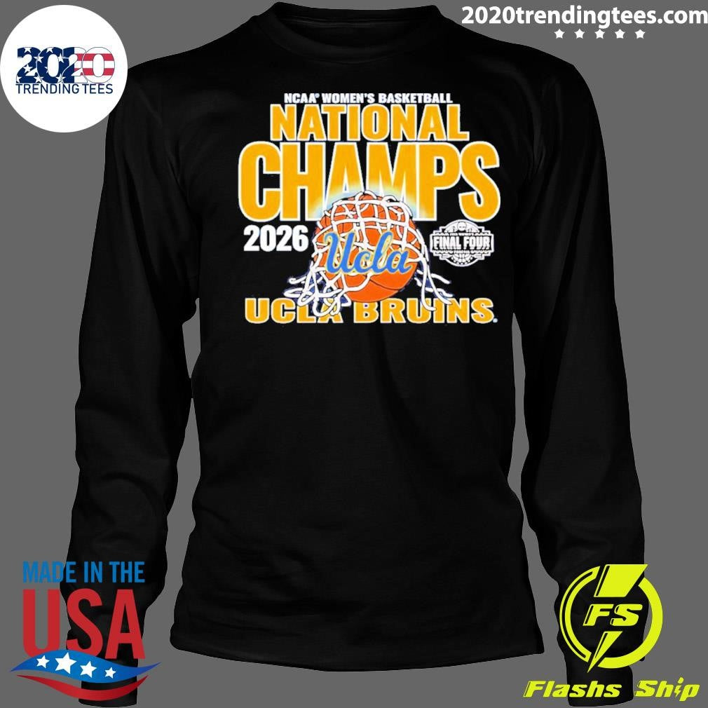 Ucla Bruins Women’s Basketball National Champions Ncaa 2026 Final Four Shirt
