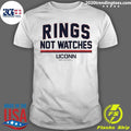 Uconn Huskies Head Coach Dan Hurley Rings Not Watches Shirt