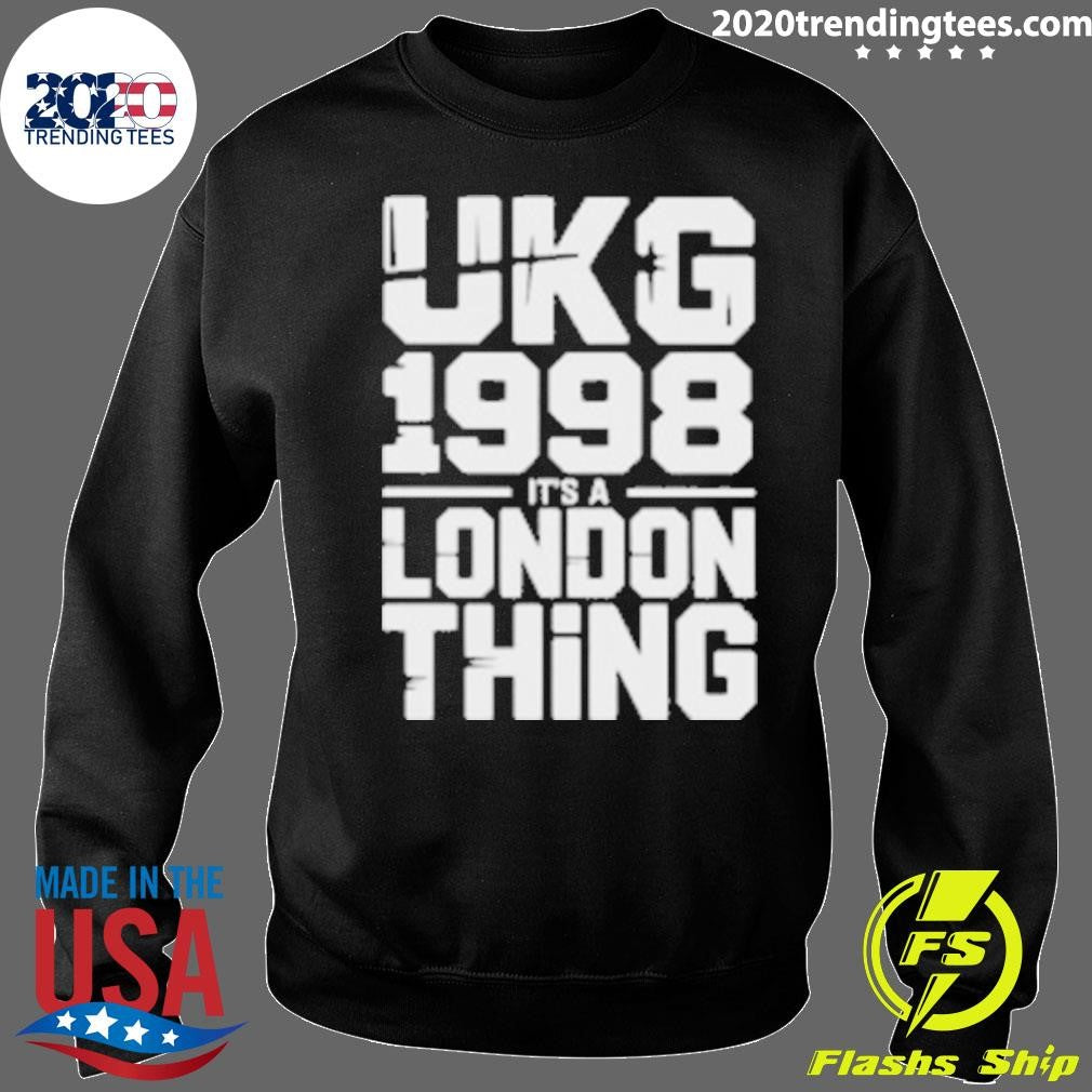 Ukg 1998 It’s A London Thing Shirt