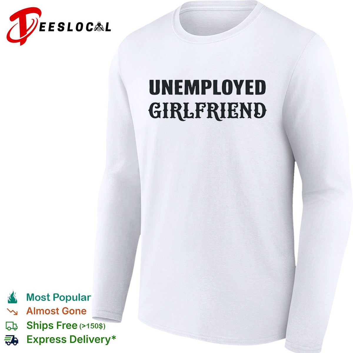Unemployed Girlfriend Shirt