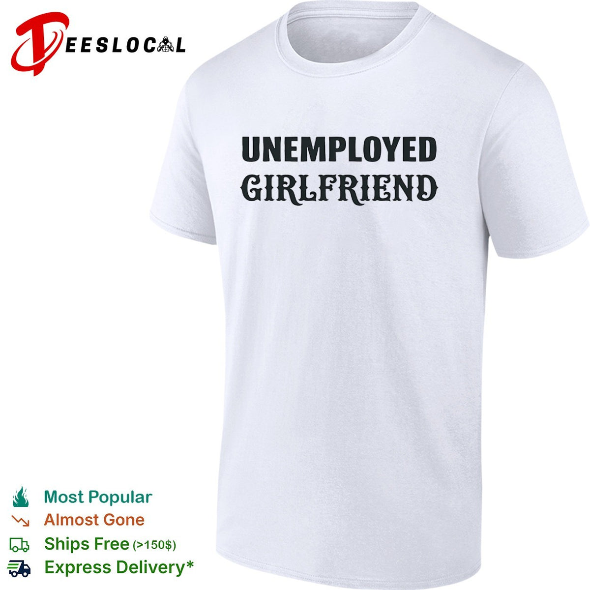 Unemployed Girlfriend Shirt