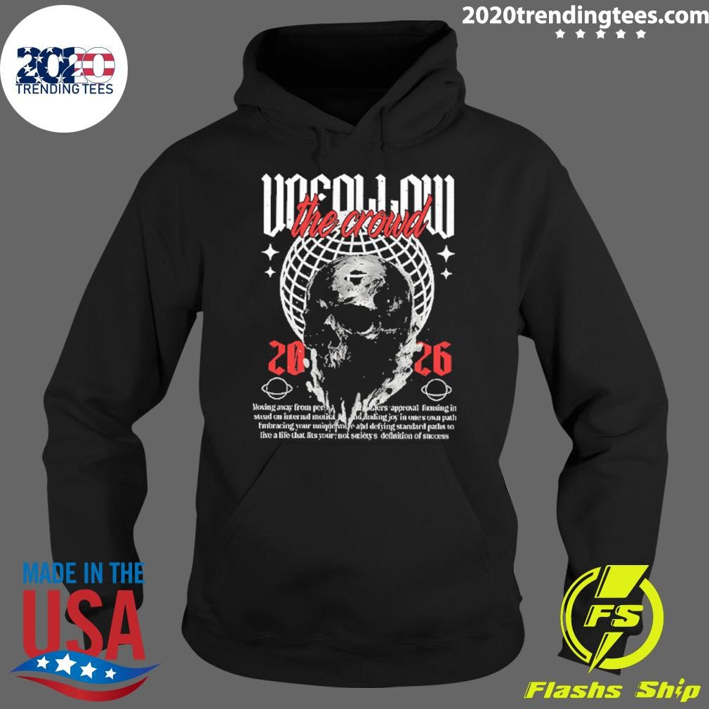 Unfollow the Crowd Skull 2026 Streetwear Shirt