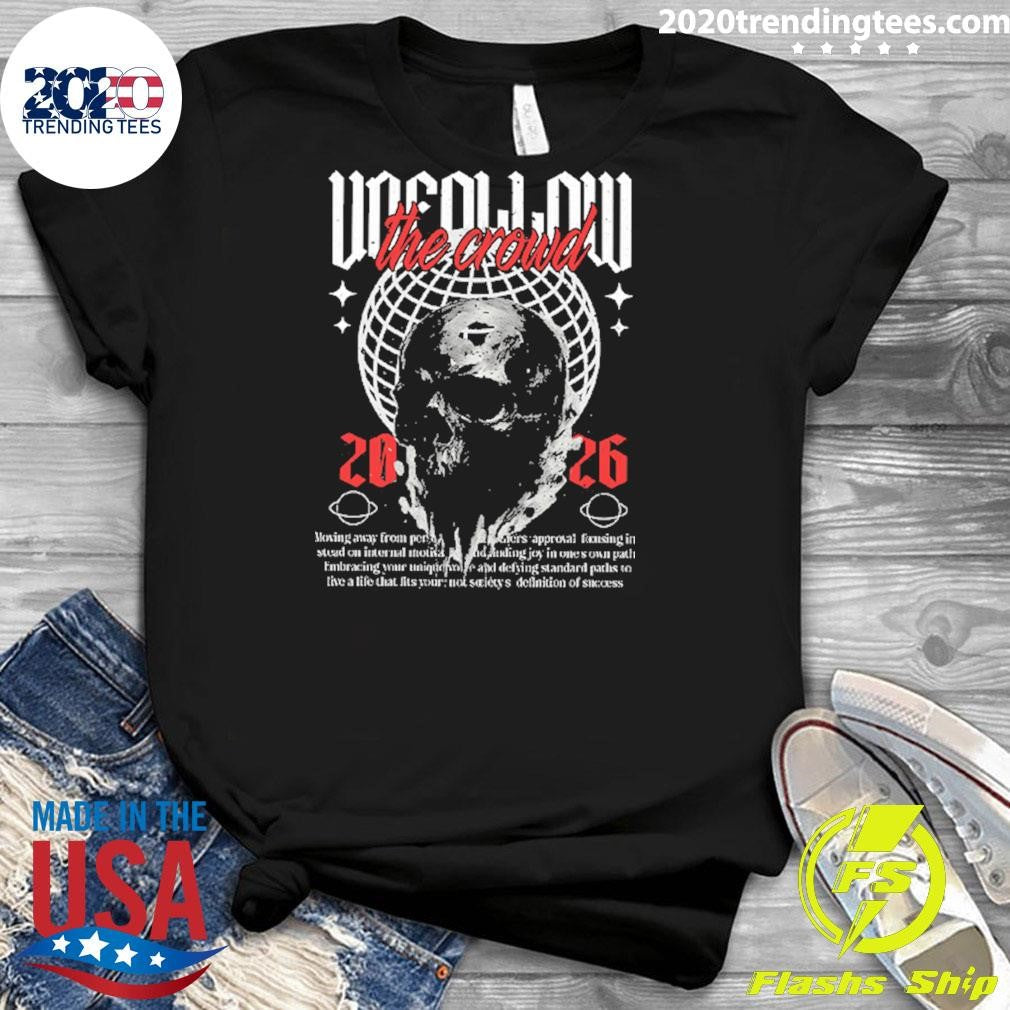 Unfollow the Crowd Skull 2026 Streetwear Shirt