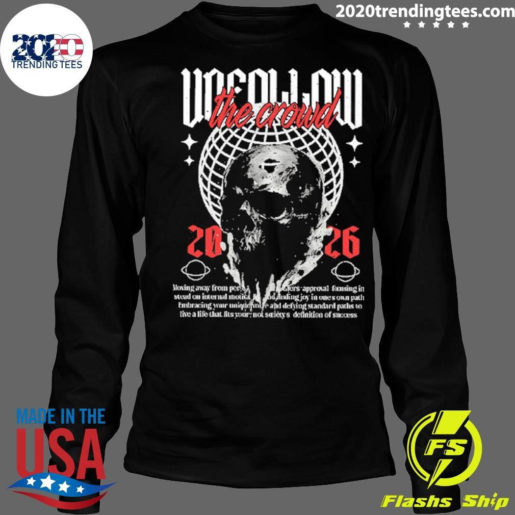 Unfollow the Crowd Skull 2026 Streetwear Shirt