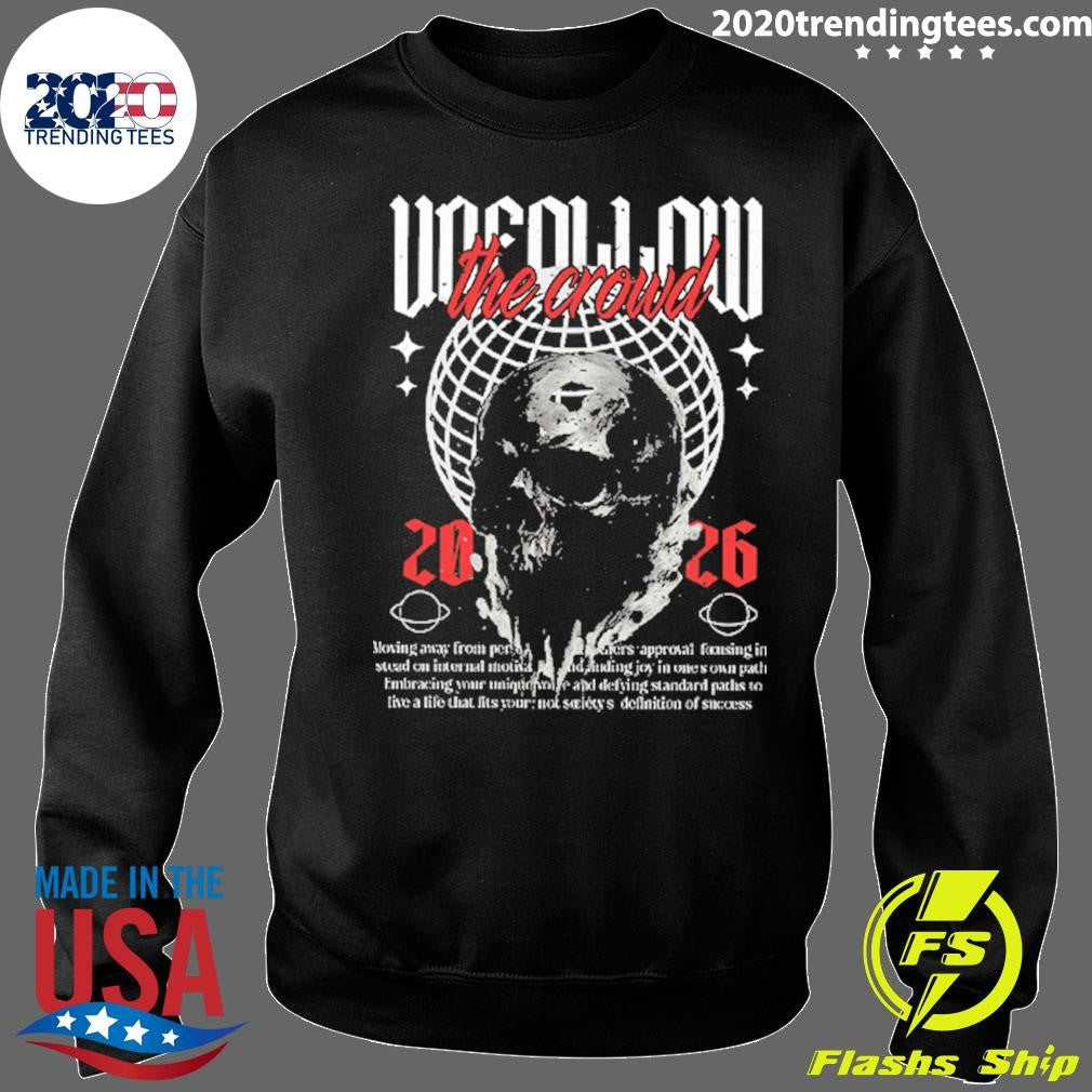 Unfollow the Crowd Skull 2026 Streetwear Shirt