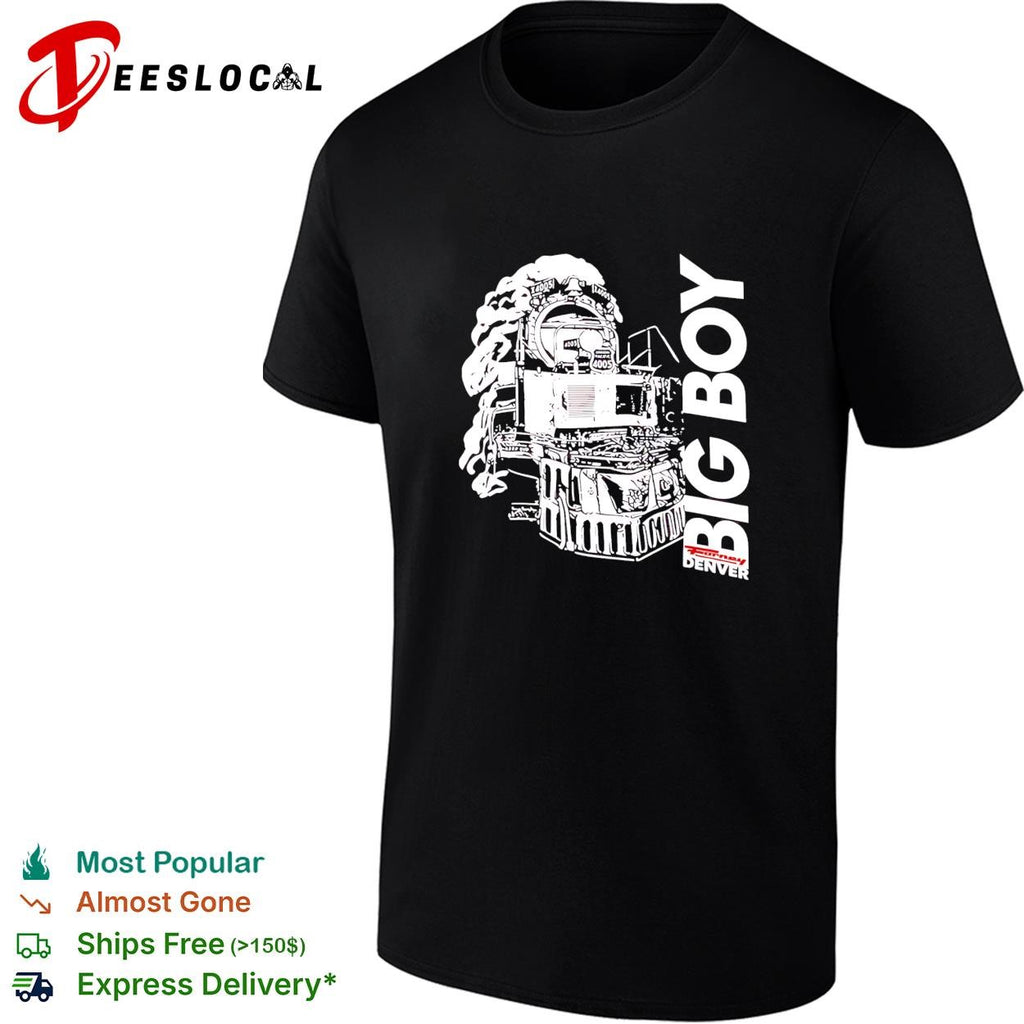 Union pacific big boy 4005 transportation Denver shirt