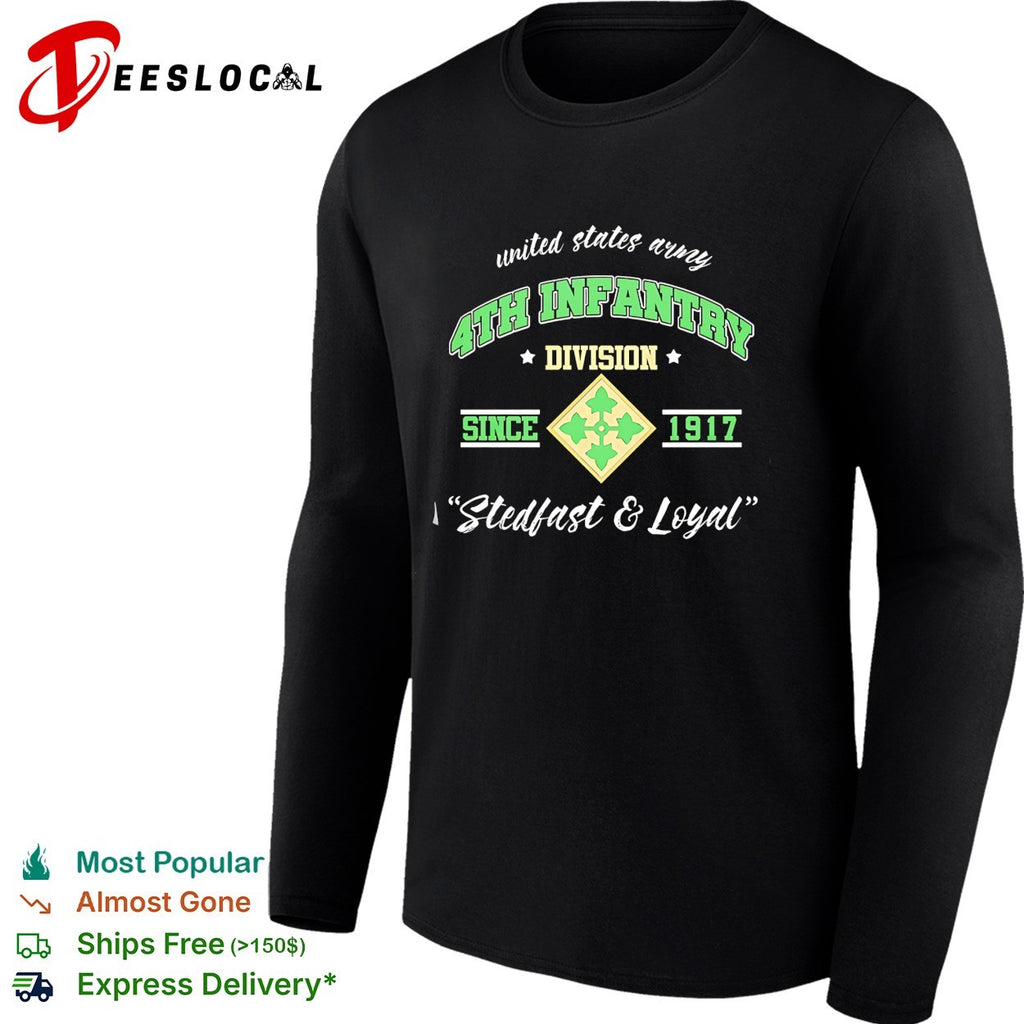 United States Army 4th Infantry Division since 1917 stedfast and loyal shirt