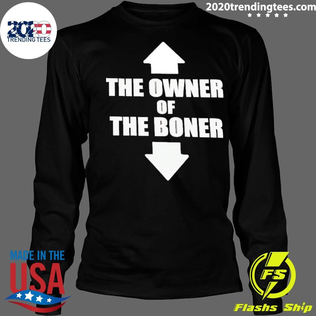 Up Down The Owner Of The Boner Shirt